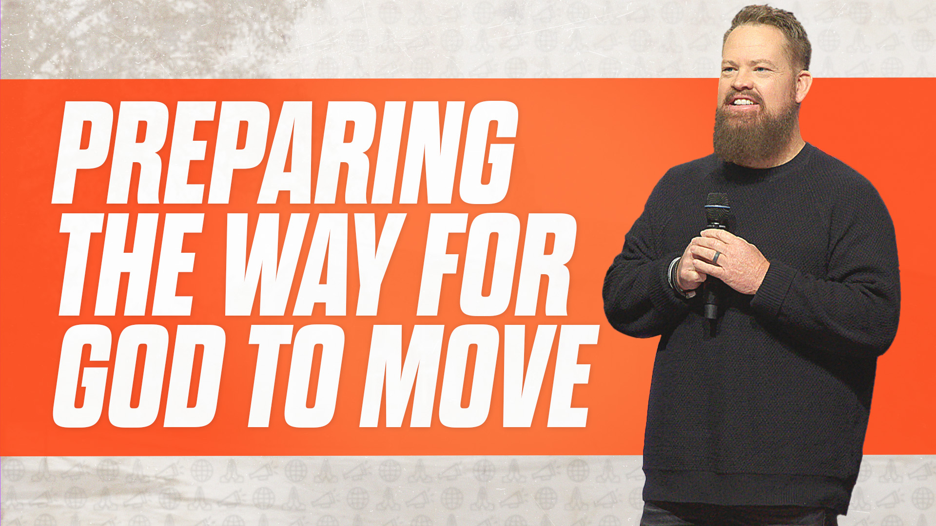 Preparing the Way for God to Move