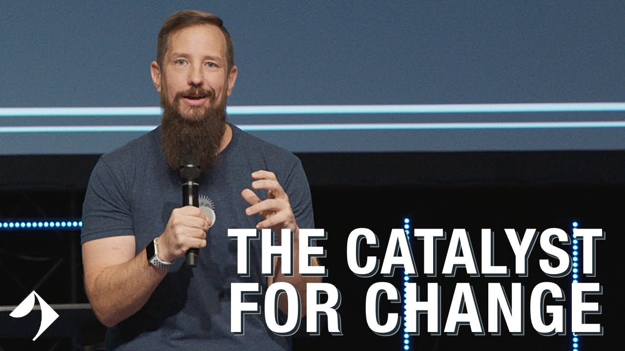 The Catalyst for Change