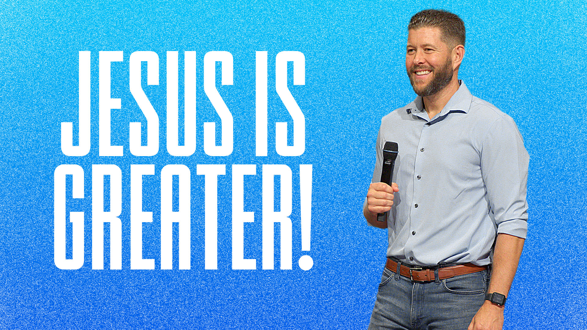Jesus is Greater!