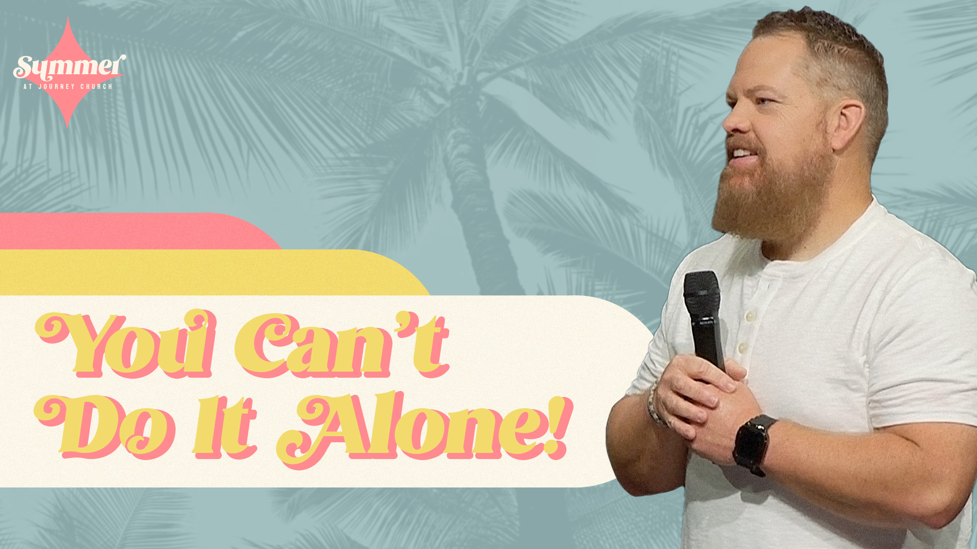 You Can't Do It Alone!