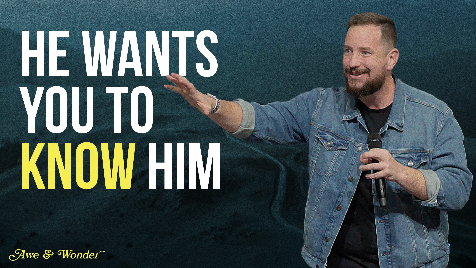 He Wants You To Know Him