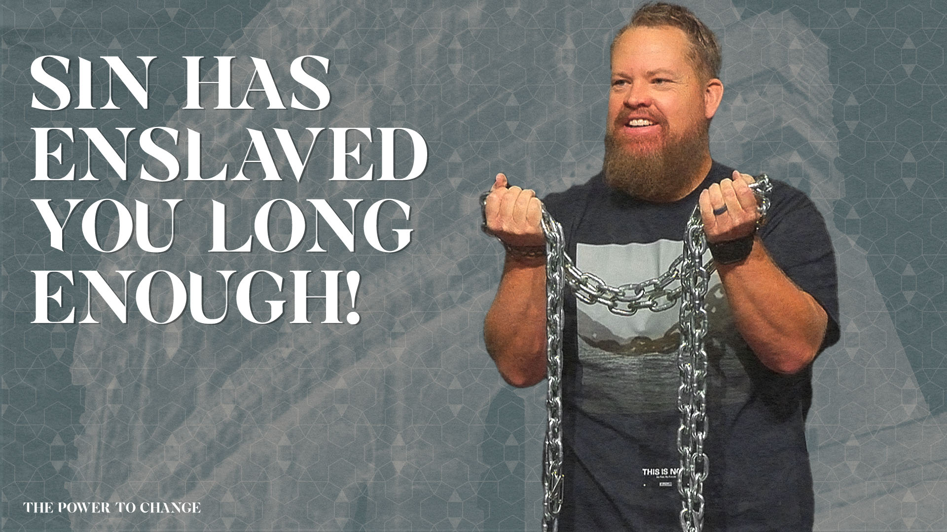Sin Has Enslaved You Long Enough!