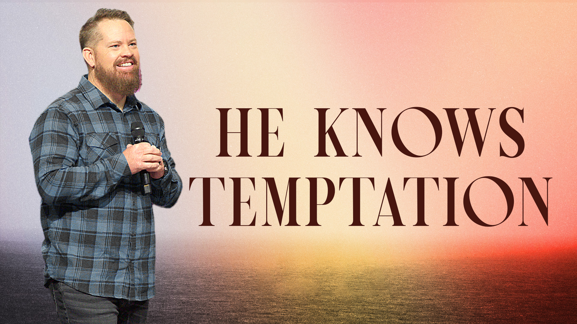 He Knows Temptation